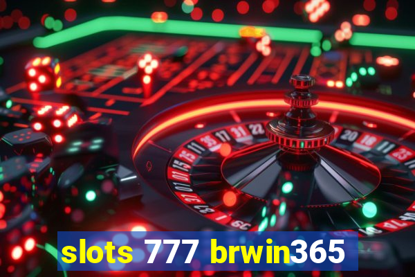 slots 777 brwin365